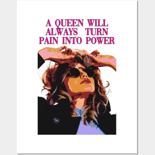 A queen will always turn pain into power Posters and Art